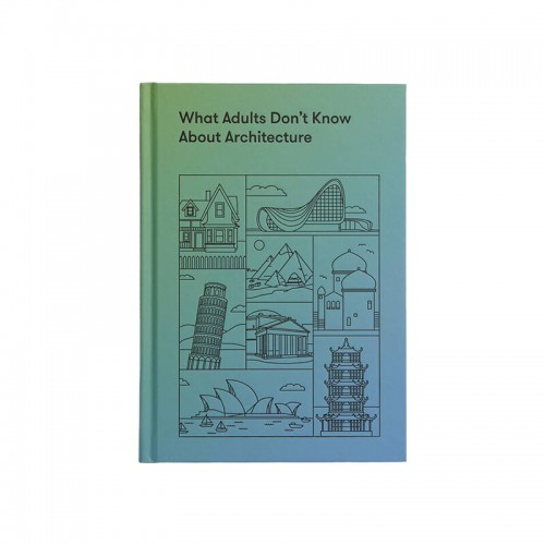 The School of Life What Adults Dont Know About Architecture TSO9781912891306