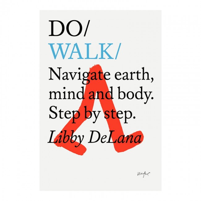 The Do Book Co Walk - Navigate earth mind and body. Step by DOB9781907974960
