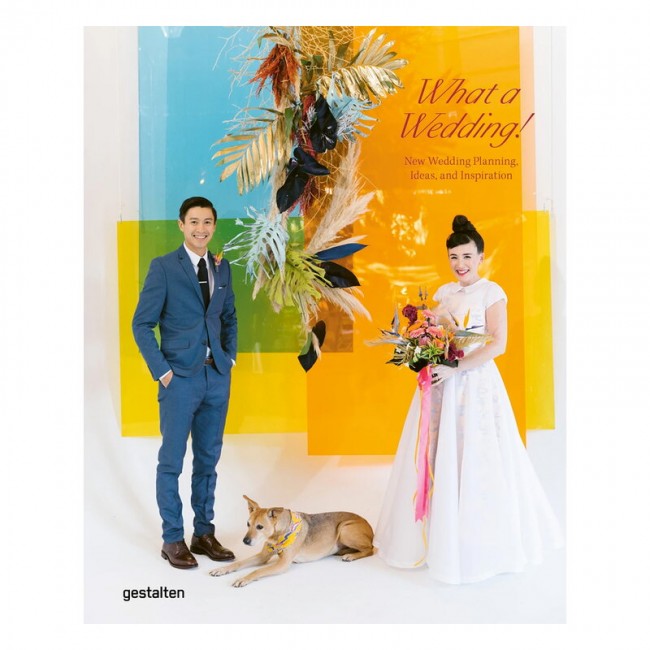 Gestalten What a Wedding! New Wedding Planning Ideas and Inspiration GS9783967040142