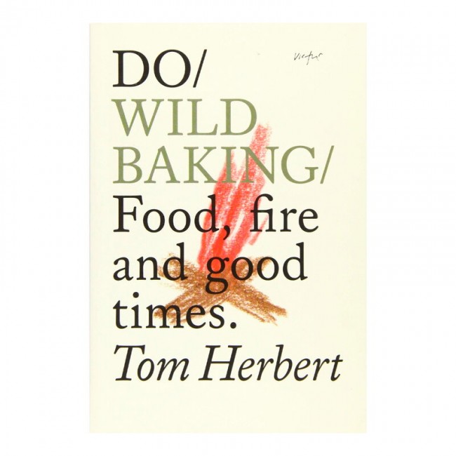 The Do Book Co Wild Baking - Food fire and good times DOB9781907974359