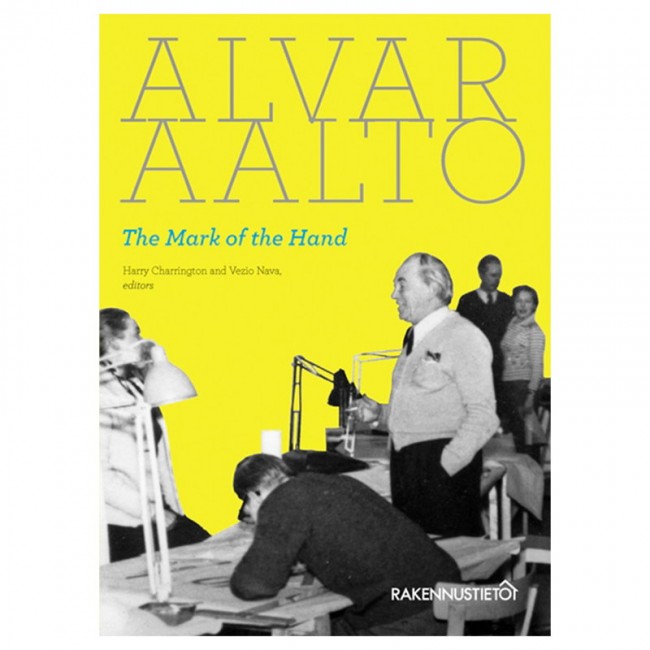 Rakennustieto Alvar Aalto - The Mark of Hand RA978-951-682-995-4