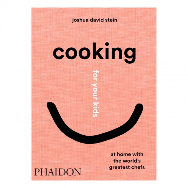 Phaidon Cooking for Your Kids: At Home with the World’s Greatest Chefs PHA9781838662523