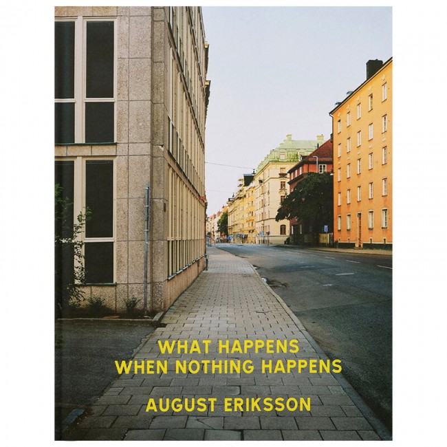 Art & Theory Publishing August Eriksson: What Happens When Nothing AAT9789198606515