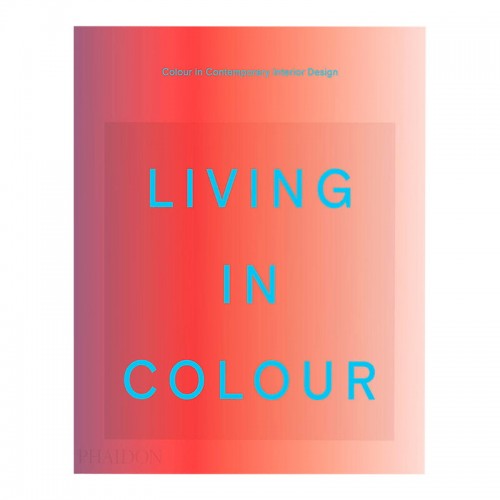 Phaidon Living in Color: Color Contemporary Interior Design PHA9781838663957