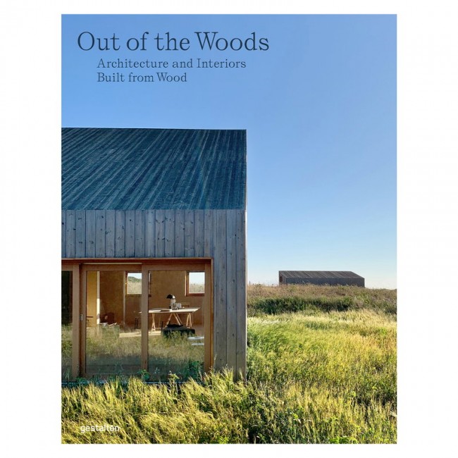 Gestalten Out of the Woods: Architecture and Interiors Built fro. Wood GS9783899558593